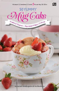 Image of 50 Yummy Mug Cake: praktis & ekspres - siap dalam waktu 15 menit