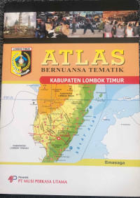 Image of Atlas Bernuansa Tematik: Kabupaten Lombok Timur