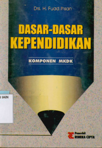 Image of Dasar-Dasar Kependidikan : Komponen MKDK