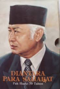 Image of Diantara Para Sahabat - Pak Harto 70 Tahun