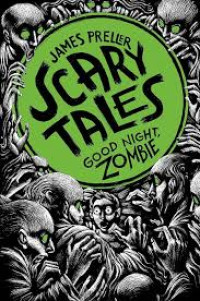 Image of James Preller Scary Tales - Good Night Zombie